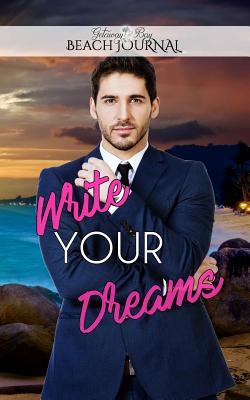 Download Write Your Dreams: A Companion Journal to the Billionaire's Boyfriend - Bonnie R. Paulson file in ePub