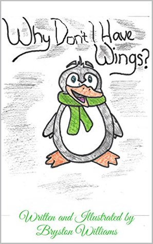 Download Why Don't I Have Wings? (Pauly The Penguin Book 1) - Bryston Williams | ePub