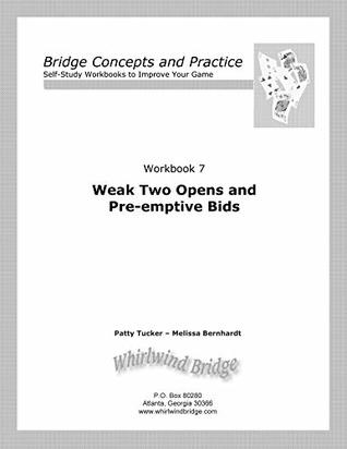 Read Weak Two Opens and Pre-emptive Bids (Self-Study Workbooks to Improve Your Game Book 7) - Patty Tucker file in ePub