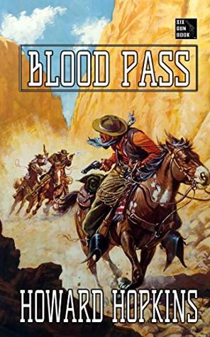 Read Blood Pass: A Howard Hopkins Western Adventure - Howard Hopkins | ePub