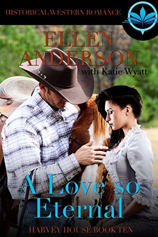 Full Download A love So Eternal: Historical Western Romance (Harvey House Series Book 10) - Ellen Anderson file in PDF