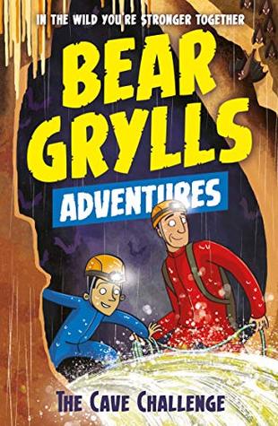 Read A Bear Grylls Adventure 9: The Cave Challenge - Bear Grylls file in PDF