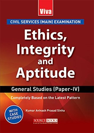 Full Download Ethics, Integrity and Aptitude - Civil Services (Main) Examination - General Studies (Paper-lV), Completely Based on the Latest Pattern (With Case Studies) - Dr. Kumar Avinash Prasad Sinha | ePub