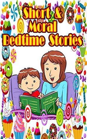Download Short & Moral Bedtime Stories: 13 Great Quick Reads for Children and their Parents - Betty J. Byers file in ePub