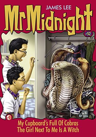 Read Online Mr Midnight #52: My Cupboard's Full Of Cobras; The Girl Next To Me Is A Witch - James Lee file in PDF