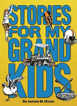 Read Stories For My Grandkids: Moral lessons for kids to use throughout life - James M. Dixon | PDF