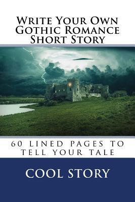 Read Online Write Your Own Gothic Romance Short Story: 60 Lined Pages to Tell Your Tale -  file in ePub