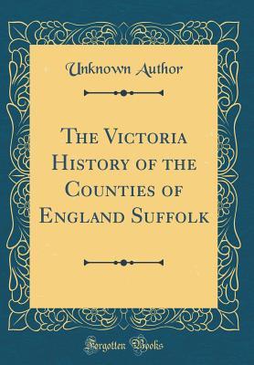 Full Download The Victoria History of the Counties of England Suffolk (Classic Reprint) - Unknown file in ePub