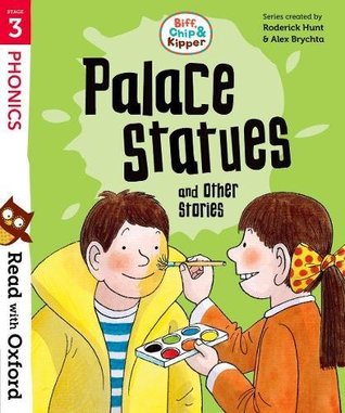 Read Online Read with Oxford: Stage 3: Biff, Chip and Kipper: Palace Statues and Other Stories - Roderick Hunt file in ePub