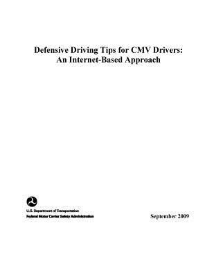 Read Defensive Driving Tips for CMV Drivers: An Internet Based Approach - U.S. Department of Transportation | PDF
