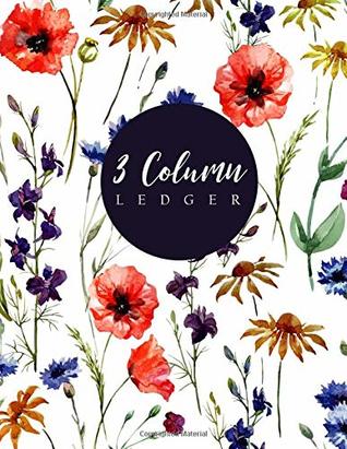 Download 3 Column Ledger: Columnar Ruled Ledger Account Books, General Expense Journal, Financial Expenses Balance a Business, 110 Pages (Volume 4) (General Expense Journal Accounting Notebook) - Angel Creations file in ePub