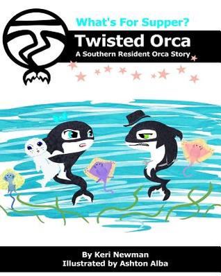 Download What's for Supper: A Southern Resident Orca's Story - MS Keri L Newman | ePub