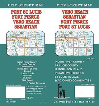 Read Online Fort Pierce / Port St Lucie / Vero Beach / Sebastian, Florida Street Map - GM Johnson file in ePub