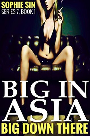 Download Big In Asia (Big Down There Series 7, Book 1) - Sophie Sin | ePub