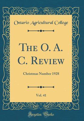 Download The O. A. C. Review, Vol. 41: Christmas Number 1928 (Classic Reprint) - Ontario Agricultural College | ePub