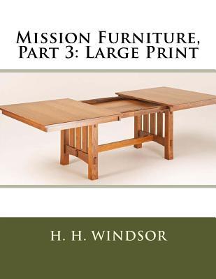 Full Download Mission Furniture: How to Make It, Part 3: Large Print - H.H. Windsor | ePub