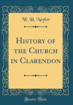 Read History of the Church in Clarendon (Classic Reprint) - W.H. Naylor file in ePub