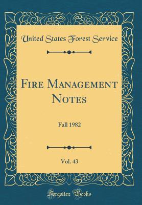 Read Online Fire Management Notes, Vol. 43: Fall 1982 (Classic Reprint) - United States Forest Service file in PDF