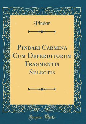 Download Pindari Carmina Cum Deperditorum Fragmentis Selectis (Classic Reprint) - Pindar | ePub