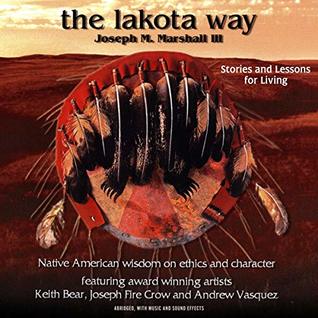Read The Lakota Way: Stories and Lessons for Living (abridged, with music and sound effects) - Joseph M. Marshall III file in PDF