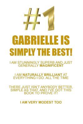 Read Online GABRIELLE IS SIMPLY THE BEST AFFIRMATIONS WORKBOOK Positive Affirmations Workbook Includes: Mentoring Questions, Guidance, Supporting You - Affirmations World file in PDF