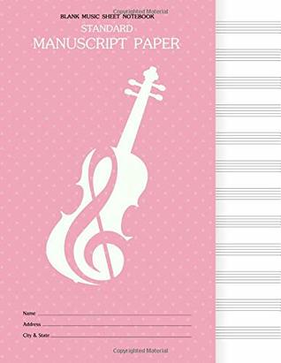 Read Online Blank Sheet Music Notebook : Standard Manuscript Paper: Pink Violin, Music Staff Manuscript Paper, Musicians Notebook 8.5 x 11,100 Pages (Maya Music Notebook) -  | PDF