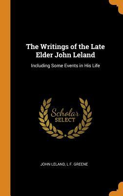 Download The Writings of the Late Elder John Leland: Including Some Events in His Life - John Leland file in ePub