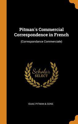 Download Pitman's Commercial Correspondence in French: (correspondance Commerciale) - Isaac Pitman & Sons file in ePub