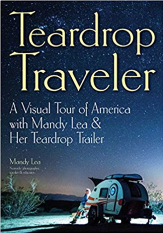 Read Teardrop Traveler: A Visual Tour of America with Mandy Lea & Her Teardrop Trailer - Mandy Lea file in ePub