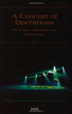 Read A Concept of Operations for a New Deep-Diving Submarine - Robert W. Button | ePub