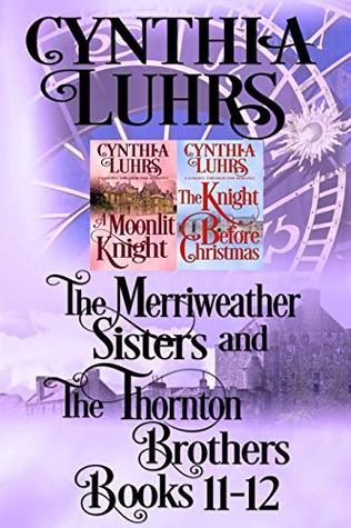 Read Merriweather Sisters and Thornton Brothers Books 11-12 (A Knights Through Time Romance Book 13) - Cynthia Luhrs file in PDF