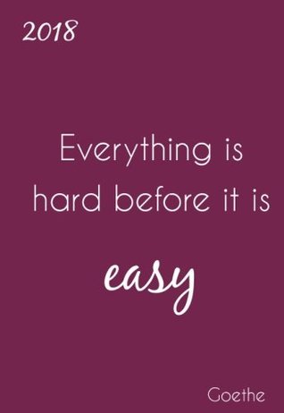 Full Download Mini Kalender 2018 Everything is hard before it is easy: (Goethe) ca. DIN A6 -  file in ePub