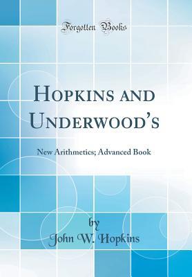Read Online Hopkins and Underwood's: New Arithmetics; Advanced Book (Classic Reprint) - John William Hopkins file in ePub
