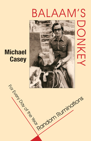 Read Online Balaam's Donkey: Random Ruminations For Every Day of the Year - Michael Casey | ePub