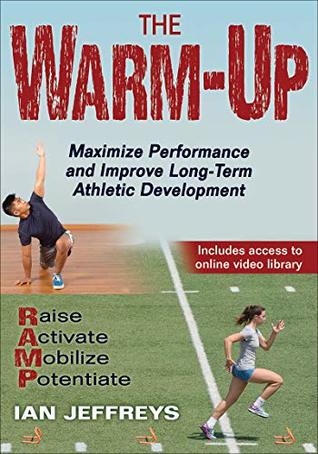 Download The Warm-Up: Maximize Performance and Improve Long-Term Athletic Development - Ian Jeffreys | PDF
