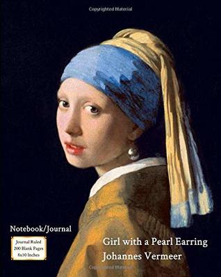 Full Download Girl with a Pearl Earring - Johannes Vermeer - Notebook/Journal: Journal Ruled, 200 Blank Pages, 8x10 Inches - Buckskin Creek Journals | PDF