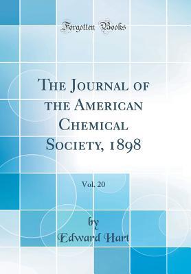 Download The Journal of the American Chemical Society, 1898, Vol. 20 (Classic Reprint) - Edward Hart | PDF