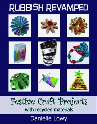 Full Download Festive Craft Projects with Recycled Materials - Danielle Lowy file in ePub