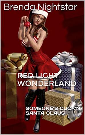 Download Red Light Wonderland: SOMEONE’S CUCK’N SANTA CLAUS - Brenda Nightstar file in ePub