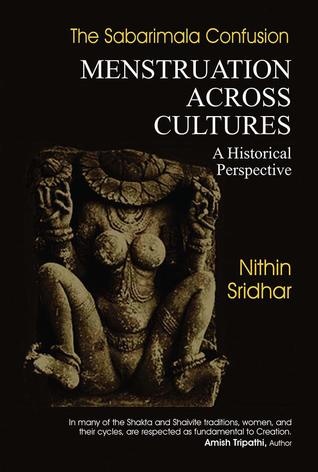 Download The Sabarimala Confusion - Menstruation Across Cultures: A Historical Perspective - Nithin Sridhar file in PDF