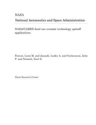 Read Nasa/Cares Dual-Use Ceramic Technology Spinoff Applications - National Aeronautics and Space Administration | PDF