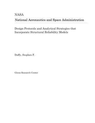 Read Design Protocols and Analytical Strategies That Incorporate Structural Reliability Models - National Aeronautics and Space Administration | ePub