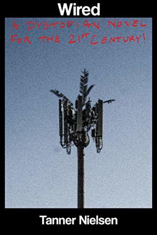 Download Wired: A Dystopian Novel for the 21st Century - Tanner Nielsen file in ePub