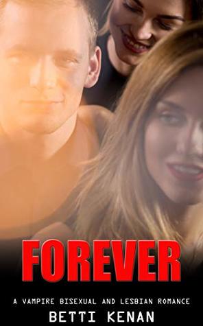 Download Forever: Bisexual and Lesbian Vampire Romance - Betti Kenan | ePub