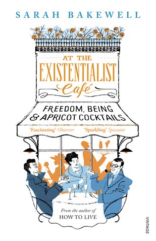 Download At the Existentialist Café: Freedom, Being, and Apricot Cocktails - Sarah Bakewell file in PDF