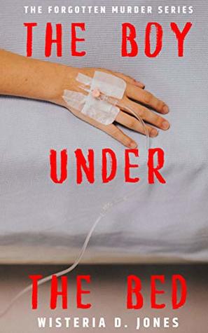 Read The Boy Under the Bed (The Forgotten Murder Series) - Wisteria D. Jones file in ePub