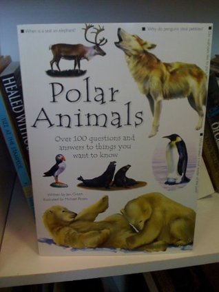 Read Polar Animals: Over 100 Questions and Answers to Things You Want to Know - Jen Green | PDF
