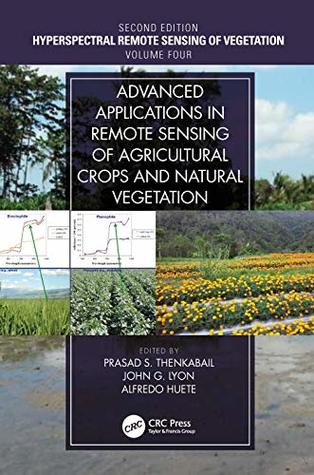 Download Advanced Applications in Remote Sensing of Agricultural Crops and Natural Vegetation - Prasad S Thenkabail file in ePub