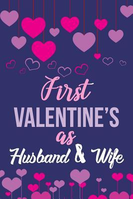 Download First Valentine's as Husband & Wife: Cute Valentine's Day Gift Lined Notebook with Hearts Cover 6x9 115 Pages Journal -  | PDF