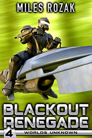 Full Download Blackout Renegade: Worlds Unknown: A Teen Sci-Fi Adventure - Miles Rozak | PDF